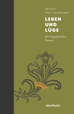 Leben und Lüge von Liliencron,  Detlev von