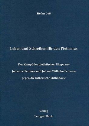 Leben und Schreiben für den Pietismus von Luft,  Stefan