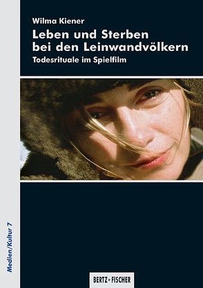 Leben und Sterben bei den Leinwandvölkern von Kiener,  Wilma