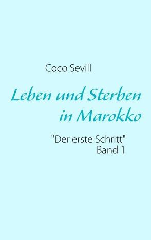 Leben und Sterben in Marokko von Sevill,  Coco