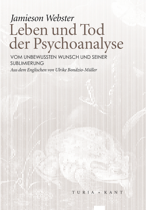 Leben und Tod der Psychoanalyse von Müller,  Ulrike Bondzio-Müller, Neue Subjektile, Webster,  Jamieson