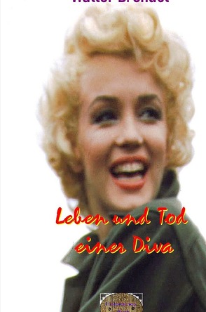 Leben und Tod einer Diva von Brendel,  Walter