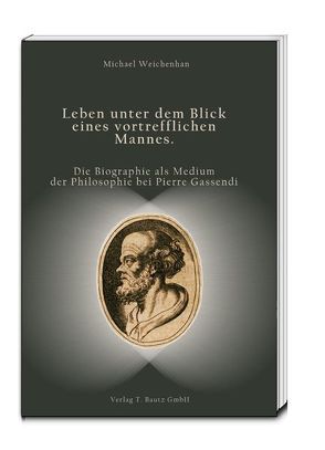 Leben unter dem Blick eines vortrefflichen Mannes. von Weichenhan,  Michael