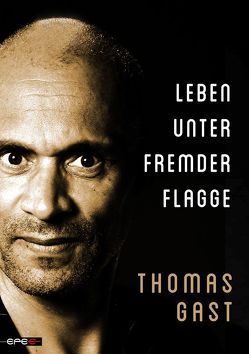 Leben unter fremder Flagge von Gast,  Thomas