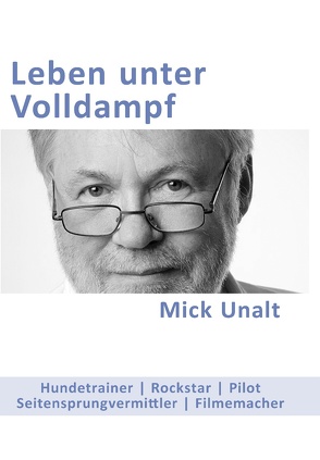 Leben unter Volldampf von Unalt,  Mick