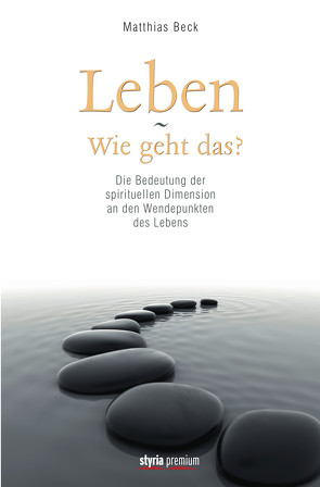Leben – Wie geht das? von Beck,  Matthias