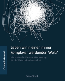 Leben wir in einer immer komplexer werdenden Welt? von Strunk,  Guido