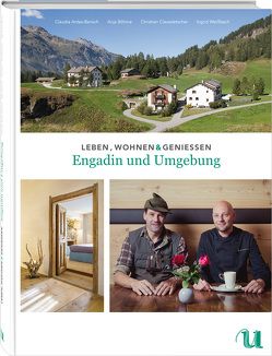 Leben, Wohnen & Genießen Engadin und Umgebung von Antes-Barisch,  Claudia, Böhme,  Anja