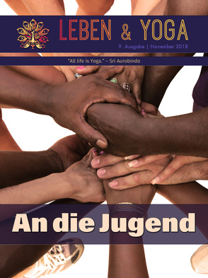 Leben & Yoga – An die Jugend von Aswapathy, Aurobindo,  Sri, Mutter,  Die (d.i. Mira Alfassa), Pavitra