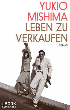 Leben zu verkaufen von Bierich,  Nora, Mishima,  Yukio