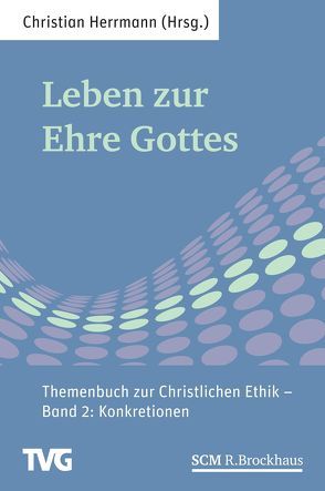 Leben zur Ehre Gottes – Band 2 von Herrmann,  Christian