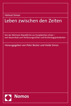 Leben zwischen den Zeiten von Becker,  Peter, Simon,  Heide, Simon,  Helmut