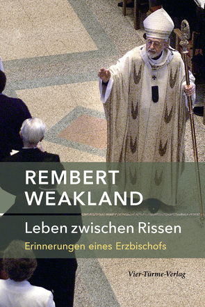 Leben zwischen Rissen von Weakland,  Rembert