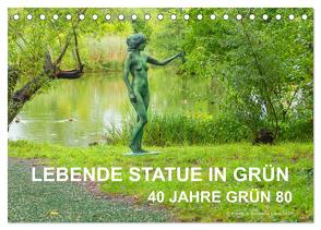 LEBENDE STATUE IN GRÜN 40 Jahre Grün 80 (Tischkalender 2024 DIN A5 quer), CALVENDO Monatskalender von fru.ch,  fru.ch