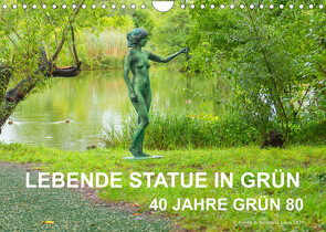 LEBENDE STATUE IN GRÜN 40 Jahre Grün 80 (Wandkalender 2022 DIN A4 quer) von fru.ch