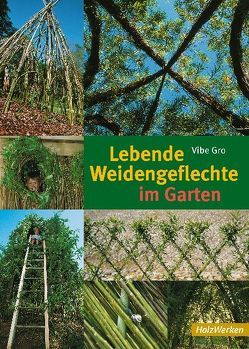 Lebende Weidengeflechte im Garten von Gro,  Vibe