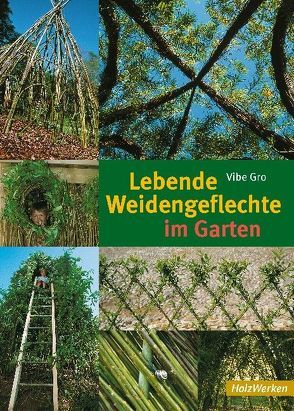 Lebende Weidengeflechte im Garten von Gro,  Vibe