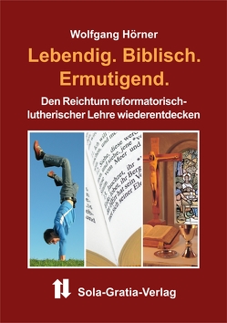 Lebendig. Biblisch. Ermutigend. von Hörner,  Wolfgang