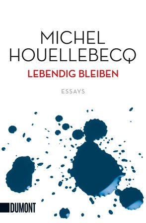 Lebendig bleiben von Houellebecq,  Michel, Schmidt-Henkel,  Hinrich