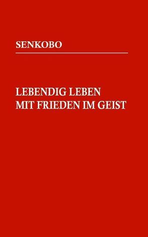 Lebendig leben mit Frieden im Geist von Hartl-Margreiter,  Helga, Noriyuki Usami,  Osho, Shue Usami,  Reiunken