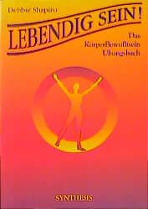 Lebendig sein von Höhr,  Hildegard, Kierdorf,  Theo, Shapiro,  Debbie