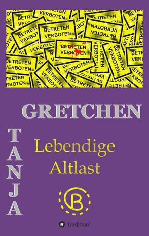 Lebendige Altlast von Gretchen,  Tanja