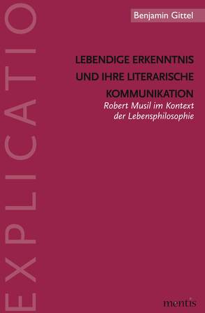 Lebendige Erkenntnis und ihre literarische Kommunikation von Gittel,  Benjamin