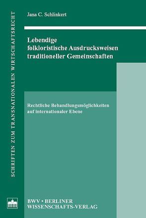 Lebendige folkloristische Ausdrucksweisen traditioneller Gemeinschaften von Schlinkert,  Jana C