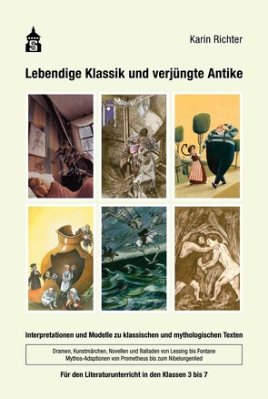 Lebendige Klassik und verjüngte Antike von Richter,  Karin