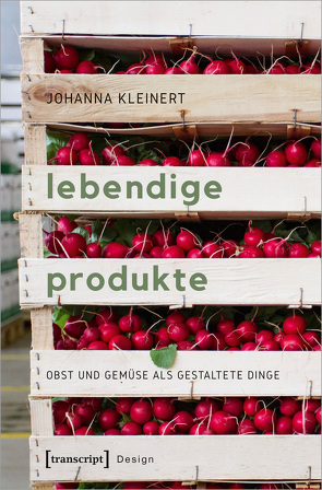 Lebendige Produkte von Kleinert,  Johanna