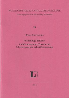 „Lebendige Schrift“: Zu Mendelssohns Theorie der Übersetzung als Selbstübersetzung von Goetschel,  Willi