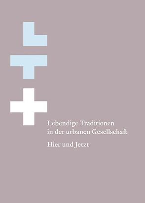 Lebendige Traditionen in der urbanen Gesellschaft von Cattacin,  Sandro, Maase,  Kaspar, Paquot,  Thierry, Raboud-Schüle,  Isabelle