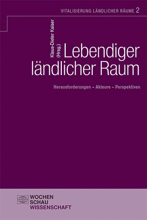 Lebendiger ländlicher Raum von Kaiser,  Klaus-Dieter