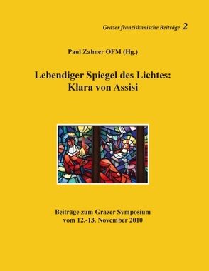 Lebendiger Spiegel des Lichtes: Klara von Assisi von Zahner,  Paul