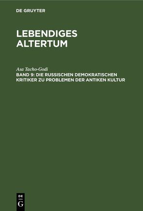 Lebendiges Altertum / Die russischen demokratischen Kritiker zu Problemen der antiken Kultur von Janke,  Gottfried, Tacho-Godi,  Asa