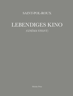 Lebendiges Kino von Gabriel,  Ralph, Saint-Pol-Roux, Schultz,  Joachim