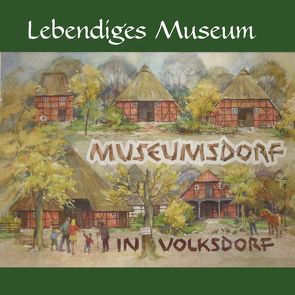 Lebendiges Museum. Museumsdorf Volksdorf von Flügge,  Birgit, Könnecke,  Sibylle, Pohlmann,  Dr. Joachim