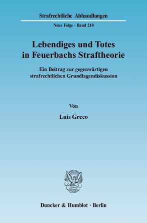 Lebendiges und Totes in Feuerbachs Straftheorie. von Greco,  Luís