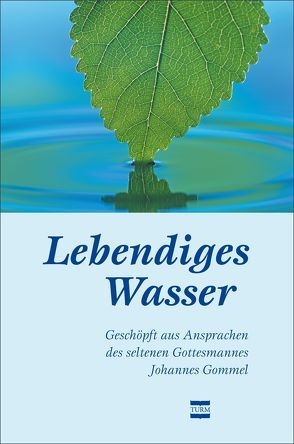 Lebendiges Wasser von Gommel,  Johannes, Hahn,  Joseph