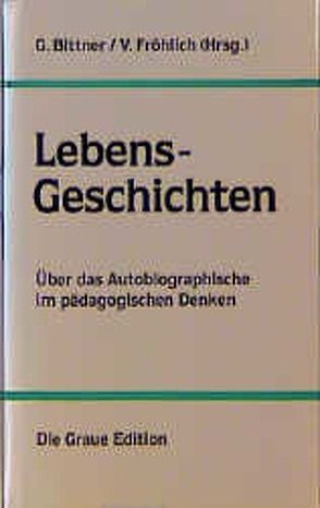 Lebens-Geschichten von Bittner,  Günther, Fröhlich,  Volker