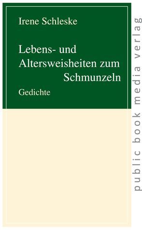 Lebens- und Altersweisheiten zum Schmunzeln von Schleske,  Irene