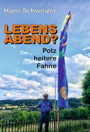 LEBENSABEND? von Schweizer,  Hans