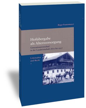 Hofübergabe als Altersversorgung von Fastenmayer,  Birgit