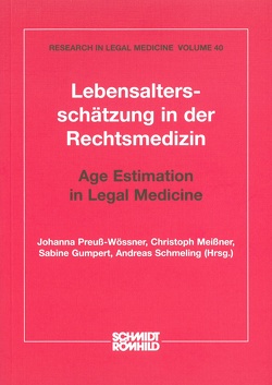 Lebensaltersschätzung in der Rechtsmedizin / Age Estimation in Legal Medicine von Gumpert,  Sabine, Meissner,  Christoph, Preuß-Wössner,  Johanna, Schmeling,  Andreas