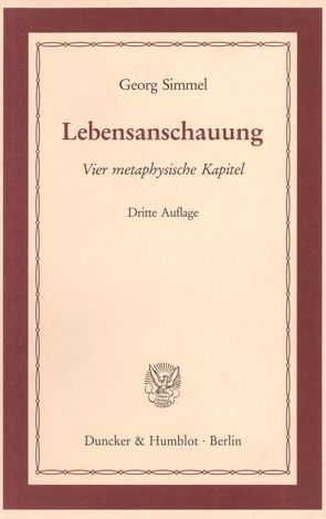 Lebensanschauung. von Simmel,  Georg