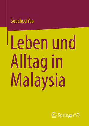 Leben und Alltag in Malaysia von Yao,  Souchou