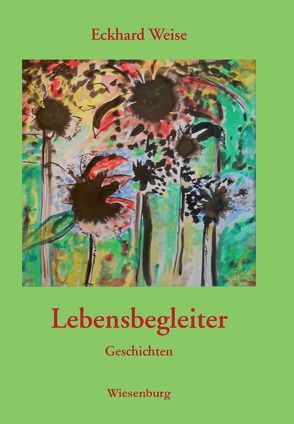 Lebensbegleiter von Weise,  Eckhard
