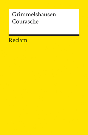 Lebensbeschreibung der Erzbetrügerin und Landstörzerin Courasche von Grimmelshausen,  Hans Jacob Christoph von, Haberkamm,  Klaus, Weydt,  Günther