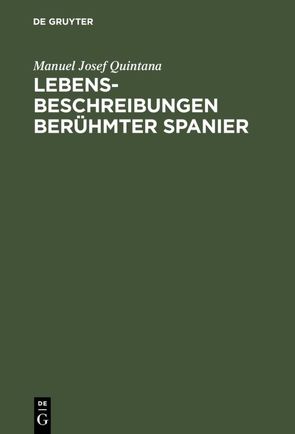 Lebensbeschreibungen berühmter Spanier von Baudissin,  Wolf, Quintana,  Manuel Josef