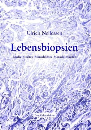 Lebensbiopsien von Nellessen,  Ulrich